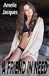 A Friend in Need: Sometimes Girls Need a Special Girl: An Explicit FFM Threesome Erotica Story with Rough Sex