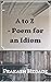 A to Z: Poem for an Idiom