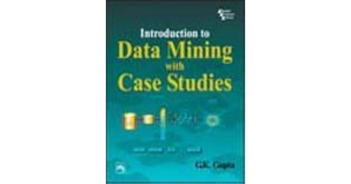 Introduction To Data Mining With Case Studies By G K Gupta