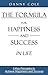The Formula for Happiness and Success in Life: 5 Key Principles to Achieve Happiness and Success
