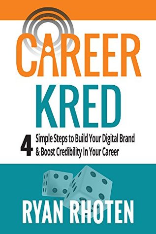 CareerKred: 4 simple steps to Build Your Digital Brand and boost credibility in your career (Kindle Edition)