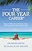 The Four Year Career® Heroes Edition: How to Make Your Dreams of Fun and Financial Freedom Come True or Not...