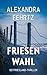 Friesenwahl: Nordseekrimi Küstenkrimi (Ostfriesland-Thriller-Reihe 12) (German Edition)
