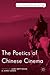 The Poetics of Chinese Cinema (East Asian Popular Culture)