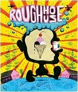 Rough house 1