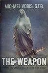 The Weapon: Chaining the Gates of Hell with the Holy Rosary