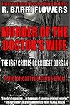 Murder of the Doctor’s Wife: The 1867 Crimes of Bridget Durgan
