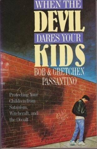 When the Devil Dares Your Kids: Protecting Your Children from Satanism, Witchcraft, and the Occult (Paperback)