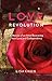 Love Revolution: A Memoir of an Artist Recovering from Love and Codependency