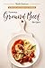 Yummy Ground Beef Recipes: A Practical and Exceptional Cookbook