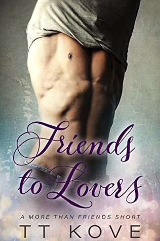 Friends to Lovers: a More Than Friends short story (Kindle Edition)