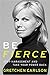 Be Fierce: Stop Harassment and Take Your Power Back