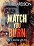 Watch You Burn (The Forensic Files, #4)