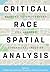 Critical Race Spatial Analysis: Mapping to Understand and Address Educational Inequity