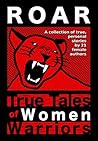 Roar: True Tales of Women Warriors