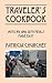 Traveler's Cookbook: Auto, RV, and Semi Meals Made Easy