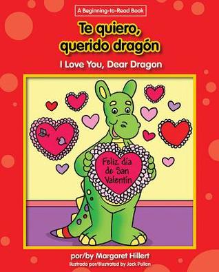 Te quiero, querido dragon / I Love You, Dear Dragon (Querido dragon / Dear Dragon: Beginning-to-Read) (English and Spanish Edition)