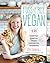 Fuss-Free Vegan: 101 Everyd...