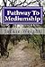 Pathway To Mediumship: a journey into mediumship with exercises