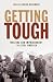 Getting Tough: Welfare and ...