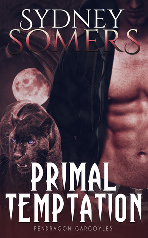 Primal Temptation (Pendragon Gargoyles #4)