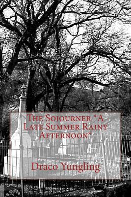 The Sojourner *A Late Summer Rainy Afternoon* (Volume 6)