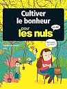 Cultiver le bonheur pour les Nuls (Pour les nuls en bd) (French Edition) Cultiver le bonheur pour les Nuls (Pour les nuls en bd) (French Edition)