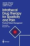 Intrathecal Drug Therapy for Spasticity and Pain: Practical Patient Management Intrathecal Drug Therapy for Spasticity and Pain: Practical Patient Management