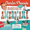 Addicted to Ameri...