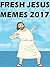Church Memes: Funny Jesus Pictures - Bonus Cat, Disney, and Pokemon Joke Books: Memes Xl, Pikachu books, Ultimate Memes, Cool New Memes