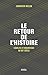 Le Retour de l'histoire. Conflits et migrations au XXIe siècle