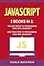JavaScript: 2 Books in 1: Tips and Tricks + Best Practices to Programming Code with JavaScript (JavaScript, Python, Java, Code, Programming Language, Programming, Computer Programming)