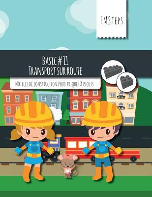 EMSteps #11 Transport sur route: Notices de construction pour briques à picots (EMSteps Basic) (French Edition)