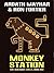Monkey Station: The Macaque Cycle, Book One