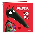 The Wolf Who Wanted to Fall in Love