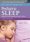 A Clinical Guide to Pediatric Sleep by A Mindell Jodi