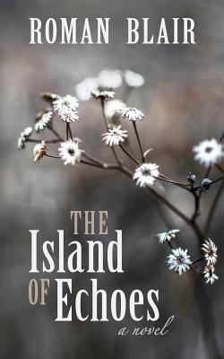 The Island of Echoes: A Novel