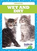 Wet and Dry (Opposites)