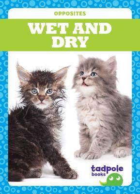 Wet and Dry (Opposites)