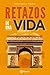 Retazos de una vida (Documento) (Spanish Edition)