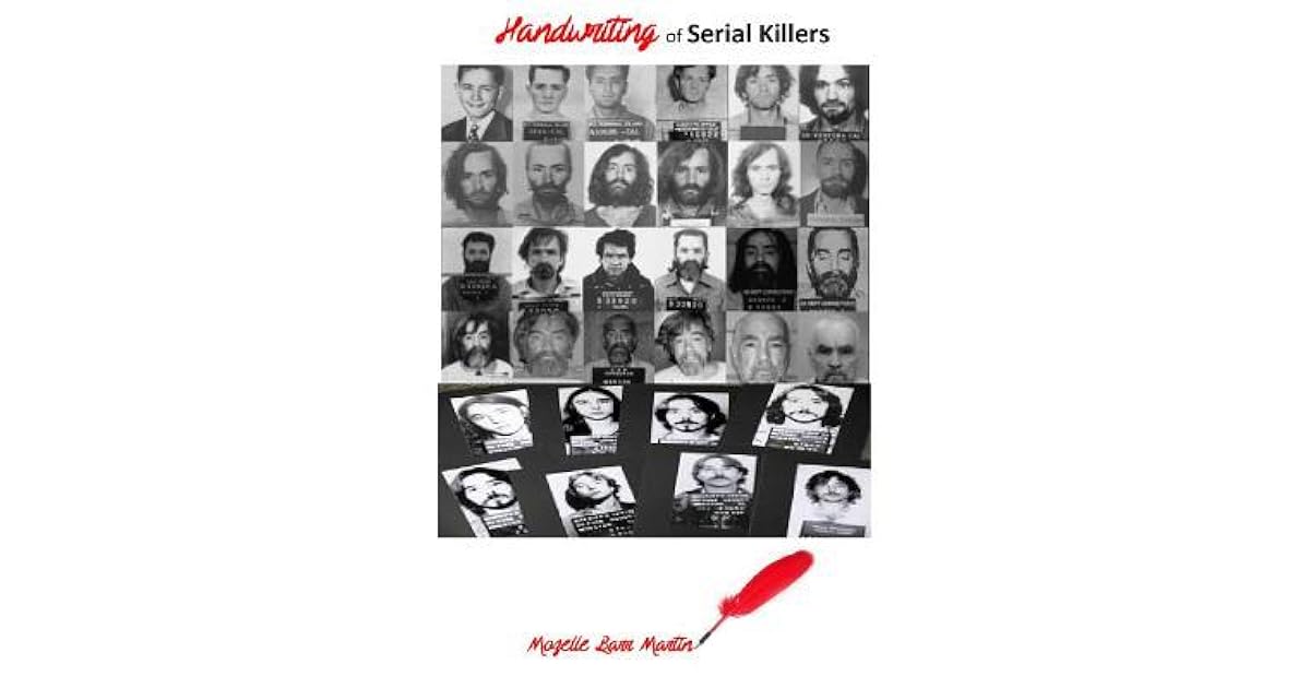 Handwriting of Serial Killers by Mozelle Martin
