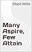 Many Aspire, Few Attain by Elbert Willis