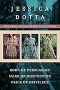 The Price of Privilege Collection: Born of Persuasion / Mark of Distinction / Price of Privilege