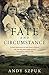 Fate and Circumstance