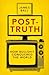Post-Truth: How Bullshit Co...