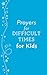 Prayers for Difficult Times for Kids