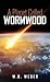 A Planet Called Wormwood