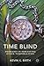 Time Blind: Problems in Perceiving Other Temporalities