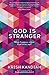God Is Stranger by Krish Kandiah