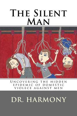 The Silent Man: Uncovering the hidden epidemic of domestic violece against men